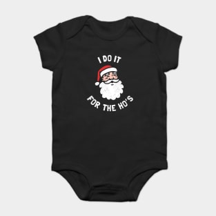 I Do It For The Ho's Funny Christmas Baby Bodysuit